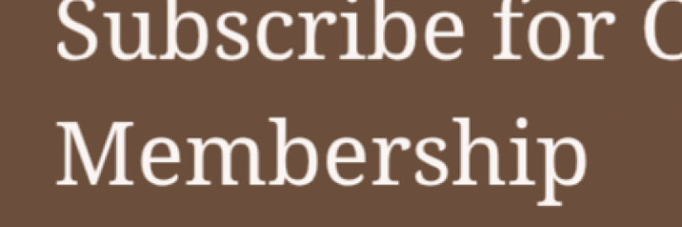 Subscribe for One Year Membership
